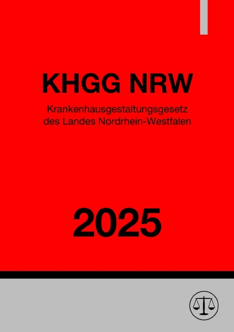 Krankenhausgestaltungsgesetz Nordrhein-Westfalen - KHGG NRW 2025 - Ronny Studier