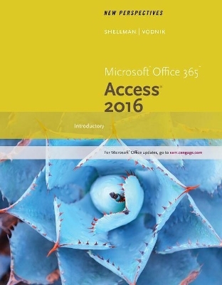 New Perspectives Microsoft® Office 365 & Access 2016 : Introductory,  Loose-leaf Version - Mark Shellman, Sasha Vodnik