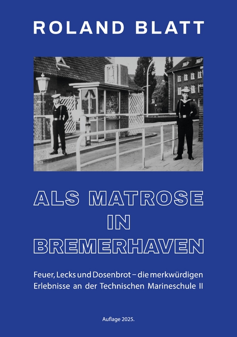 Als Matrose in Bremerhaven - Roland Blatt