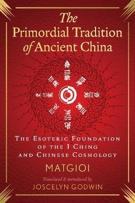 The Primordial Tradition of Ancient China -  Matgioi