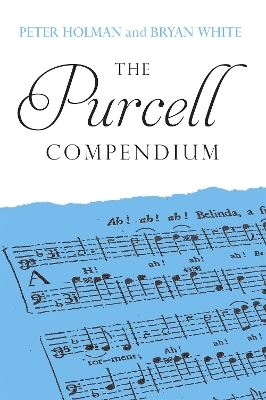 The Purcell Compendium - Peter Holman, Bryan White