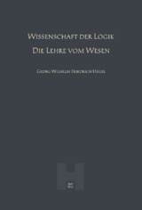 Wissenschaft der Logik &ndash; Die Lehre vom Wesen (Hegel Werke II) - Georg Wilhelm Friedrich Hegel