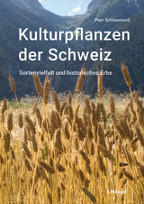 Kulturpflanzen der Schweiz - Peer Schilperoord