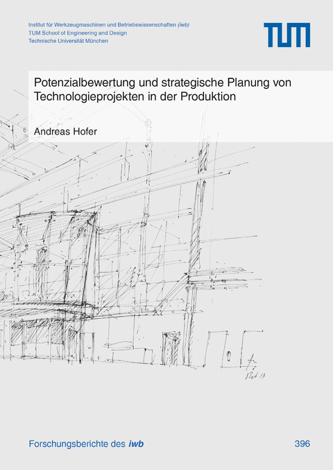 Potenzialbewertung und strategische Planung von Technologieprojekten in der Produktion - Andreas Hofer
