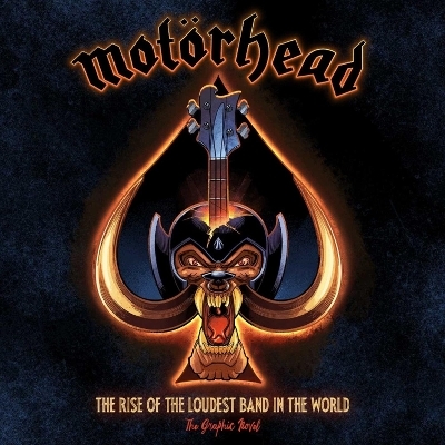Motorhead: The Rise of the Loudest Band in the World - David Calcano, Mark Irwin
