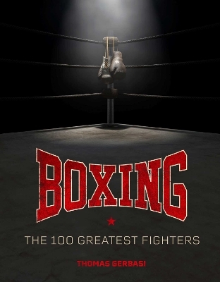 Boxing: The 100 Greatest Fighters