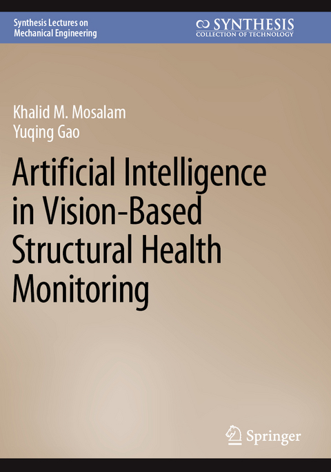 Artificial Intelligence in Vision-Based Structural Health Monitoring - Khalid M. Mosalam, Yuqing Gao