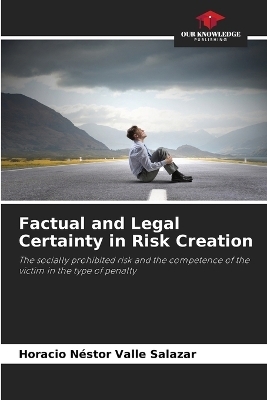 Factual and Legal Certainty in Risk Creation - Horacio N&eacute;stor Valle Salazar