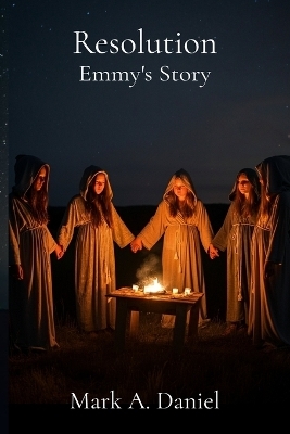 Resolution - Emmy's Story - Mark A Daniel