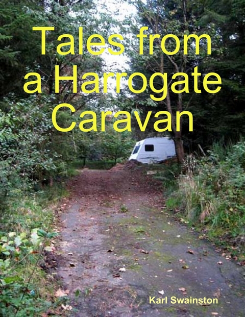 Tales from a Harrogate Caravan -  Karl Swainston