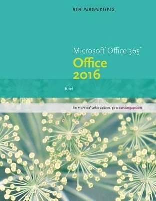 New Perspectives Microsoft® Office 365 & Office 2016 : Brief,  Loose-leaf Version