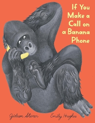 If You Make a Call on a Banana Phone - Gideon Sterer