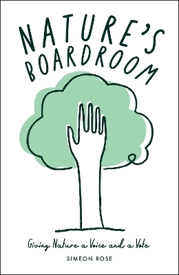 Nature&rsquo;s Boardroom - Simeon Rose