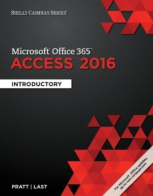 Shelly Cashman Series® Microsoft® Office 365 & Access 2016 :  Introductory, Loose-leaf Version