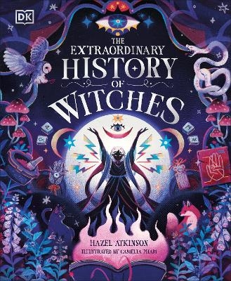 The Extraordinary History of Witches - Hazel Atkinson