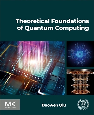 Theoretical Foundations of Quantum Computing - Daowen Qiu