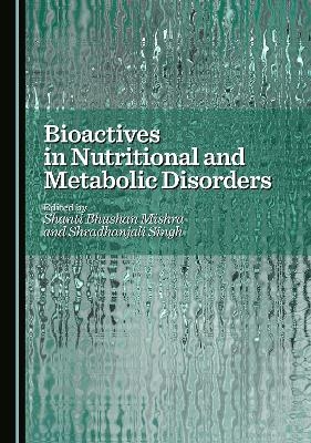 Bioactives in Nutritional and Metabolic Disorders - 