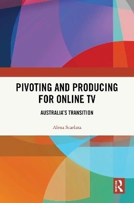 Pivoting and Producing for Online TV - Alexa Scarlata