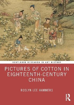 Pictures of Cotton in Eighteenth-Century China