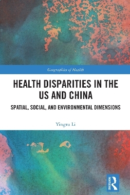 Health Disparities in the US and China - Yingru Li