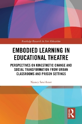 Embodied Learning in Educational Theatre - Nancy Smithner