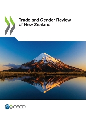 Trade and gender review of New Zealand -  Organisation for Economic Co-Operation and Development