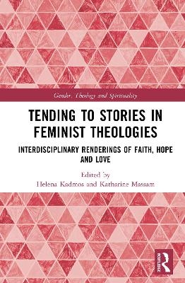 Tending to Stories in Feminist Theologies - 