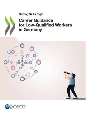 Career guidance for low-qualified workers in Germany -  Organisation for Economic Co-Operation and Development