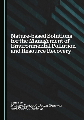 Nature-based Solutions for the Management of Environmental Pollution and Resource Recovery - 