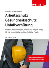 Arbeitsschutz, Gesundheitsschutz, Unfallverhütung - Deutschland; Walhalla Fachverlag