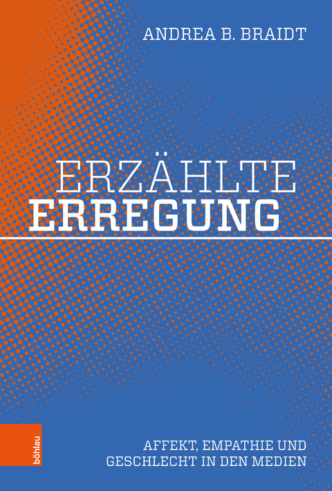 Erz&auml;hlte Erregung - Andrea B. Braidt
