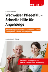 Wegweiser Pflegefall, schnelle Hilfe f&uuml;r Angeh&ouml;rige - Carmen P. Baake