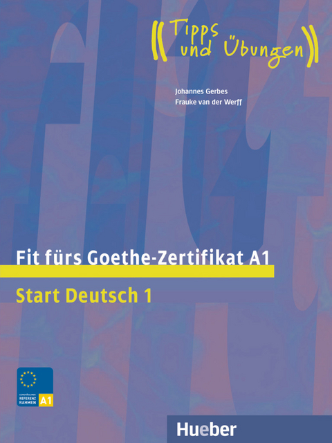 Fit f&uuml;rs Goethe-Zertifikat A1 - Johannes Gerbes, Frauke van der Werff