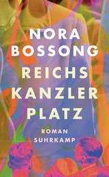 Reichskanzlerplatz - Nora Bossong