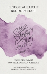 Eine gef&auml;hrliche Bruderschaft - Wolfgang Franz Schreiner