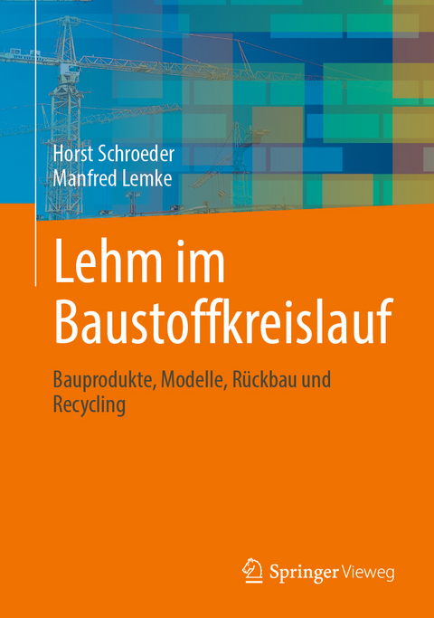 Lehm im Baustoffkreislauf - Horst Schroeder, Manfred Lemke