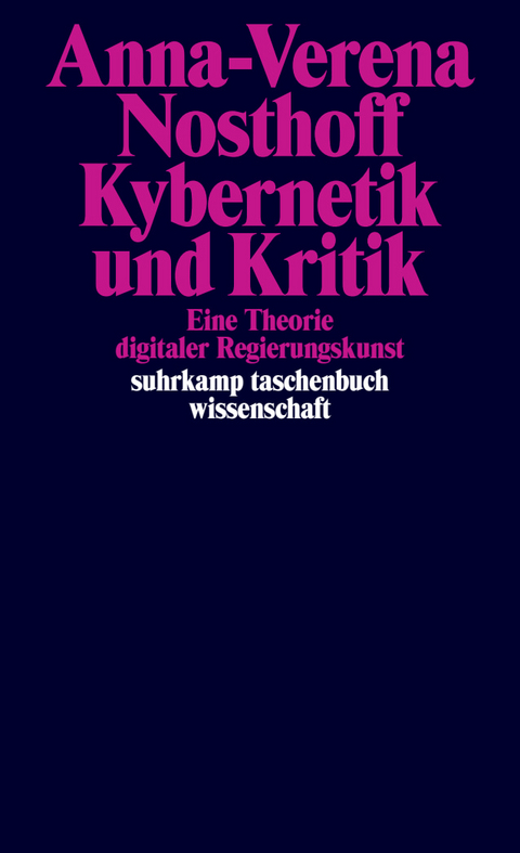 Kybernetik und Kritik - Anna-Verena Nosthoff