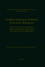 Current research on South Caucasian Antiquity - Simone Arnhold, Nino Doborjginidze