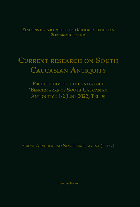 Current research on South Caucasian Antiquity - Simone Arnhold, Nino Doborjginidze