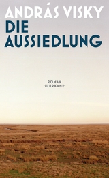 Die Aussiedlung - Andr&aacute;s Visky