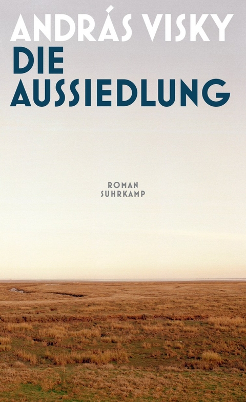 Die Aussiedlung - Andr&aacute;s Visky
