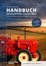 Handbuch Schlepper-Elektrik &ndash; Porsche-Diesel - Helmut Unrath