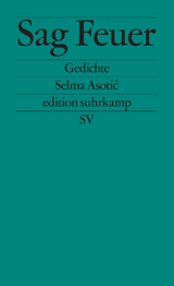 Sag Feuer - Selma Asotić