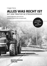 Alles was Recht ist &ndash; Mit dem Traktor im Stra&szlig;enverkehr - Holger Karp