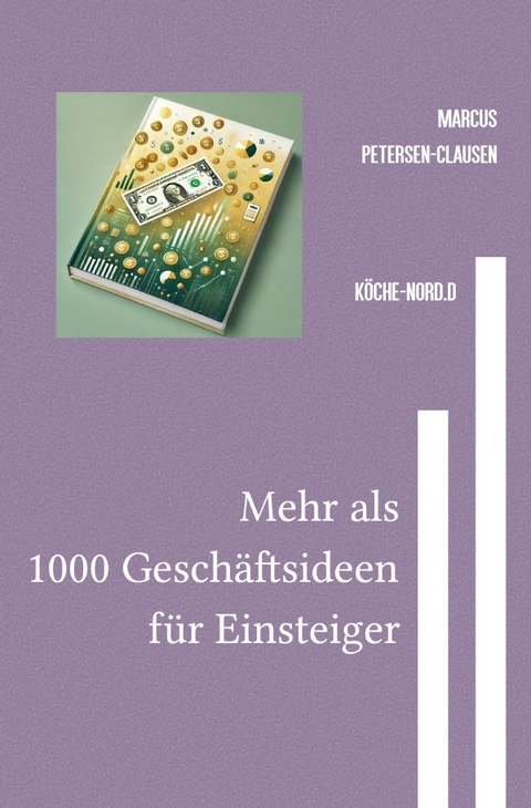 Mehr als 1000 Gesch&auml;ftsideen f&uuml;r Einsteiger - Marcus PC Petersen - Clausen
