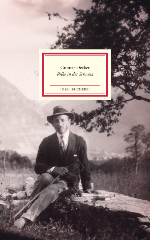 Rilke in der Schweiz - Gunnar Decker