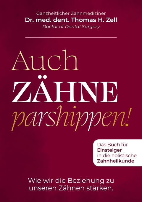 Auch Z&auml;hne parshippen - Thomas H. Dr. Zell
