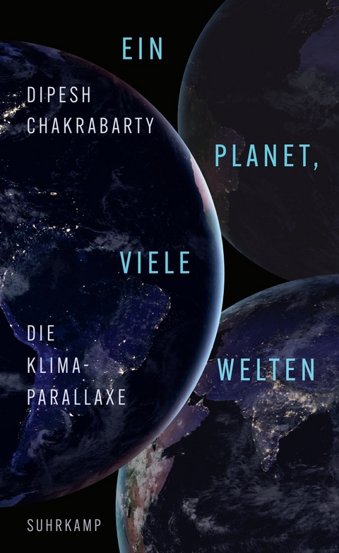Ein Planet, viele Welten - Dipesh Chakrabarty