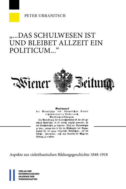 "... das Schulwesen ist und bleibet allzeit ein Politicum ..." - Peter Urbanitsch