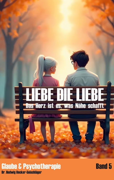 Liebe die Liebe - Hedwig Uecker-Geischl&auml;ger